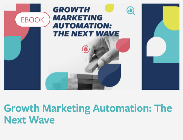 eBook: Growth Marketing Automation: The Next Wave 